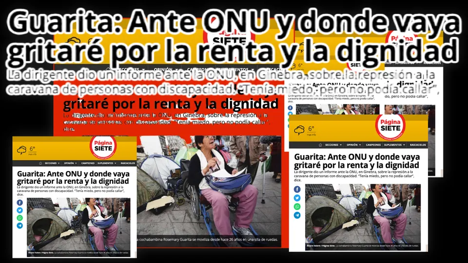 Páginas del periódico Página Siete con el titular: Guarita: Ante ONU y donde vaya gritaré por la renta y la dignidad.
